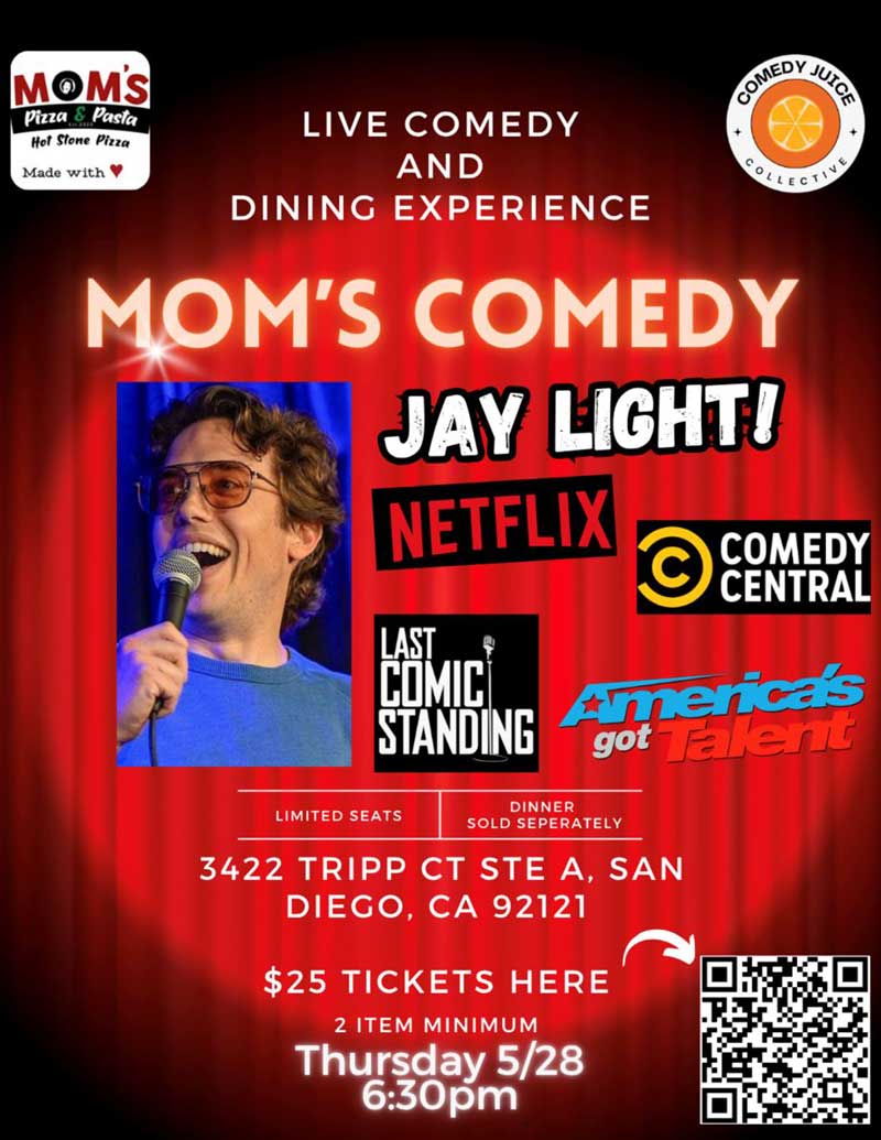 Poster for Mom’s Comedy show with Jay Light, Netflix, and San Diego’s Best Pizza on May 28.